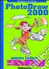 Photodraw 2000 senza fatica speedy libro