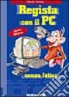 Regista con il PC senza fatica libro