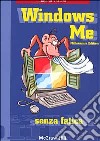 Windows Me. Millennium edition senza fatica libro