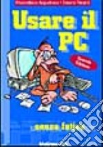 Usare il PC senza fatica libro