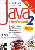 Java 2. I fondamenti. Con CD-ROM