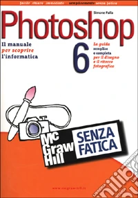 Photoshop 6 senza fatica libro
