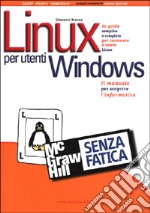 Linux per utenti Windows senza fatica libro