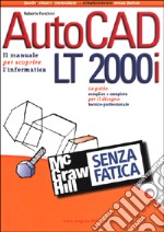 AutoCAD LT 2000i senza fatica libro