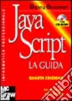 JavaScript. La guida. Con CD-ROM