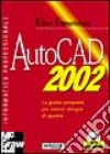 AutoCAD. La guida completa per creare disegni di qualità. Con CD-ROM libro