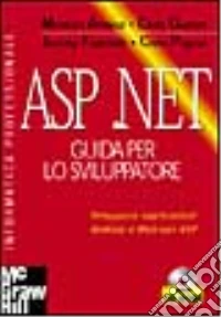 ASP.NET. Guida per lo sviluppatore. Con CD-ROM libro