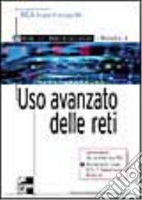 Uso avanzato delle reti. ECDL IT modulo 4 libro