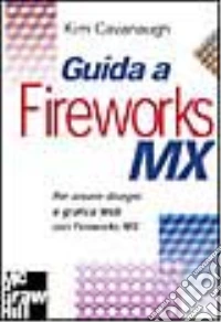 Guida a Fireworks MX libro