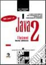 Java 2. I fondamenti libro