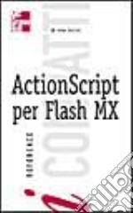 ActionSscript per Flash MX. I compatti libro