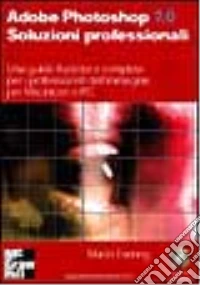Photoshop 7.0. Soluzioni professionali. Con CD-ROM libro