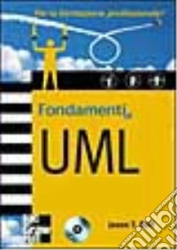 Fondamenti di UML. Con CD-ROM libro