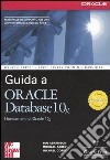 Guida a Oracle Database 10g. I fondamenti di Oracle 10g libro