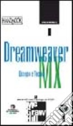 Dreamweaver MX 2004. Disegno e tecnica libro