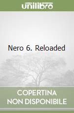 Nero 6. Reloaded libro