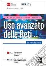 Uso avanzato delle reti. EUCIP IT administrator. Modulo 4 libro