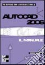 AutoCAD 2006. Il manuale libro