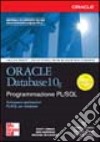 Oracle Database 10g. Programmazione PL/SQL libro