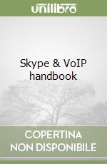 Skype & VoIP handbook libro
