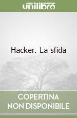 Hacker. La sfida libro