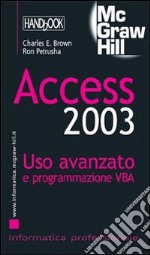 Access 2003. Uso avanzato e programmazione VBA libro