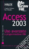 Access 2003. Uso avanzato e programmazione VBA libro