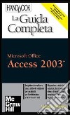 Access 2003. La guida completa libro