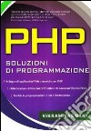 PHP. Soluzioni di programmazione libro