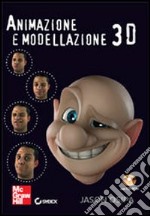 Animazione e modellazione 3D. Con CD-ROM