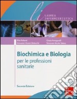 Biochimica e biologia per le professioni sanitarie libro