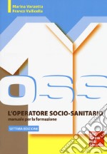 L'operatore socio sanitario. Manuale per la formazione. Con Contenuto digitale per accesso on line libro