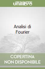 Analisi di Fourier libro