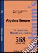 Algebra lineare. 568 problemi risolti