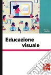 Educazione visuale libro di Previtali Giuseppe