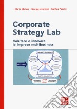 Corporate strategy lab. Valutare e innovare le imprese multibusiness libro