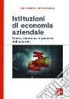 Istituzioni di economia aziendale. Teoria, dinamica e governo dell'azienda libro