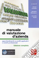 Manuale di valutazione d'azienda. Approfondimenti su profili applicativi e ambiti professionali libro