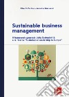 Sustainable business management. Il framework generale della sosteniblità e la ricerca 'Sustainable leadershinp in Europe' libro