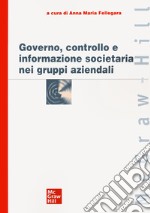 Governo, controllo e informazione societaria nei gruppi aziendali libro