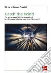 Catch the wind. The experience of TELT's international benchmarking between research and innovation. Con e-book libro