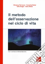 Il metodo dell'osservazione nel ciclo di vita libro