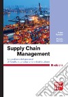 Supply chain management. La gestione di processi di fornitura e distribuzione libro