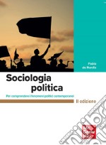 Sociologia politica. Per comprendere i fenomeni politici contemporanei