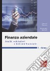 Finanza aziendale. Analisi, valutazioni e decisioni finanziarie libro