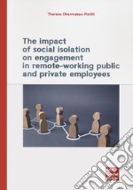 The impact of social isolation on engagement in remote-working public and private employees libro