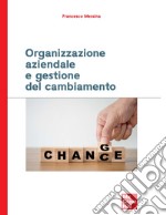 Organizzazione aziendale e gestione del cambiamento