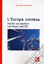 L'Europa contesa. Partiti ed elettori nei Paesi dell'UE libro