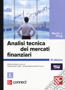 Analisi tecnica dei mercati finanziari. Con connect. Con e-book, Pring  Martin J.