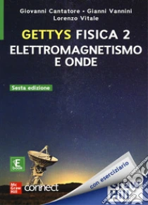 Gettys fisica. Con Connect. Con ebook. Vol. 2: Elettromagnetismo e onde